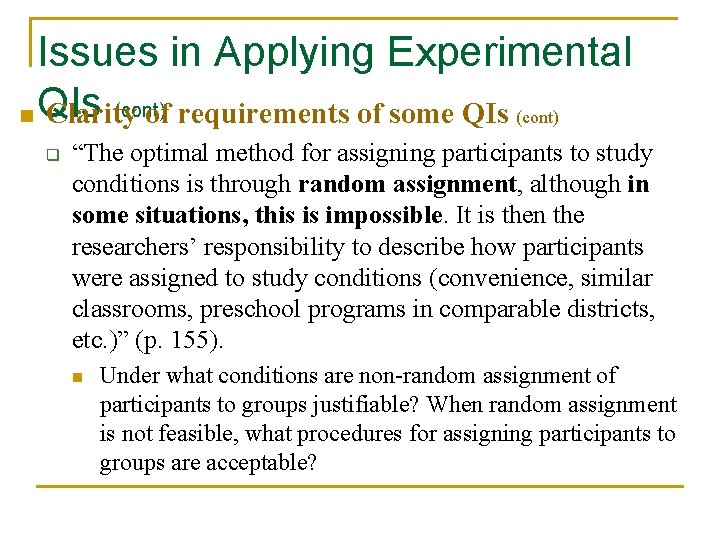 Issues in Applying Experimental (cont) n QIs Clarity of requirements of some QIs (cont)