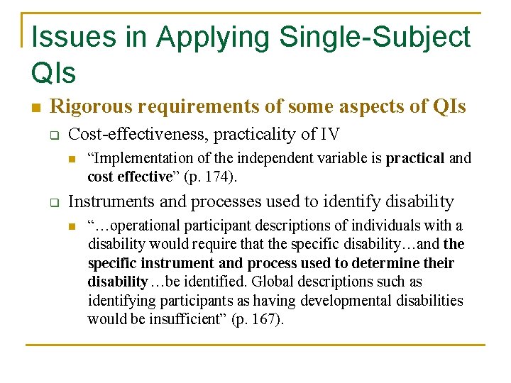 Issues in Applying Single-Subject QIs n Rigorous requirements of some aspects of QIs q