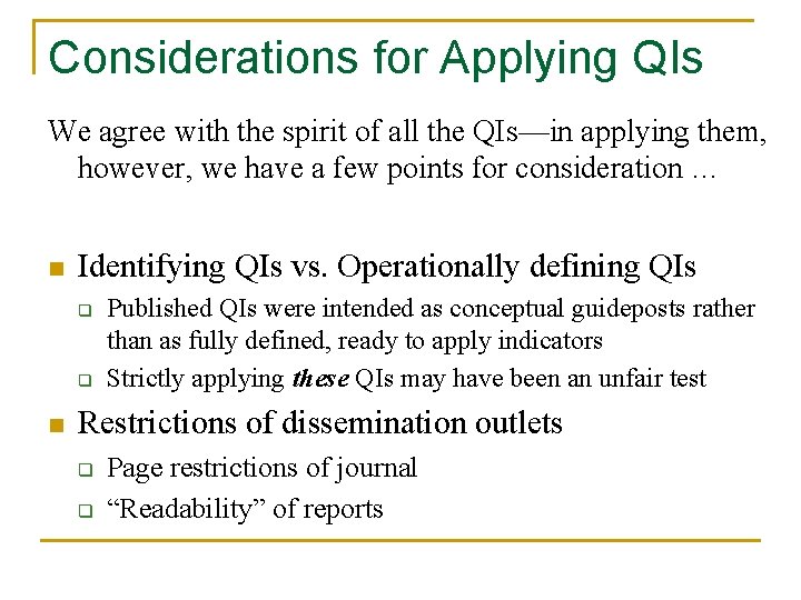 Considerations for Applying QIs We agree with the spirit of all the QIs—in applying