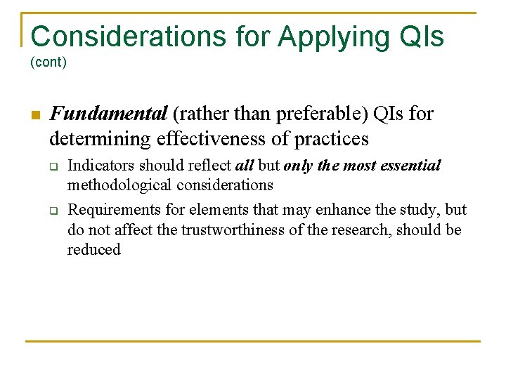 Considerations for Applying QIs (cont) n Fundamental (rather than preferable) QIs for determining effectiveness