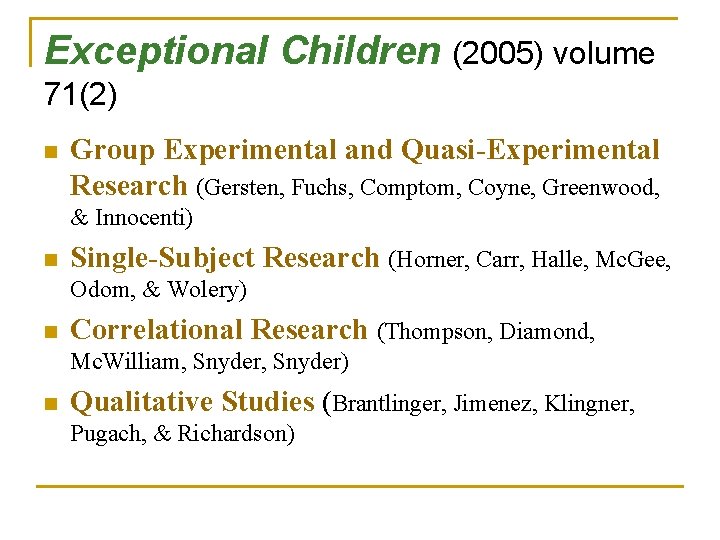 Exceptional Children (2005) volume 71(2) n Group Experimental and Quasi-Experimental Research (Gersten, Fuchs, Comptom,