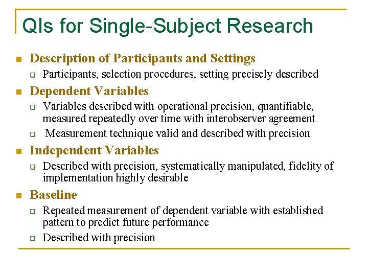QIs for Single-Subject Research n Description of Participants and Settings q n Dependent Variables