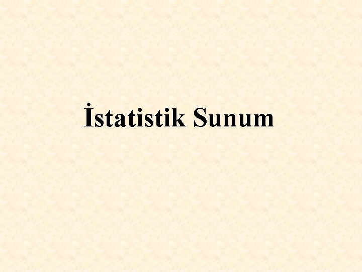 İstatistik Sunum 