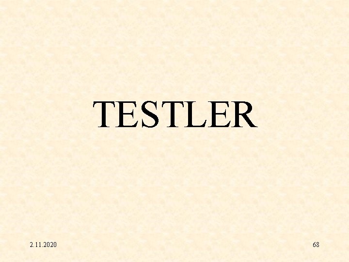 TESTLER 2. 11. 2020 68 