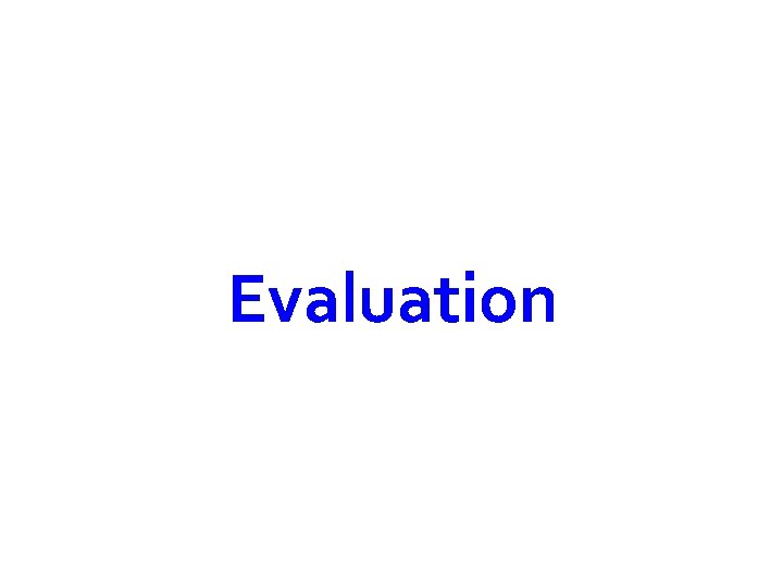 Evaluation 