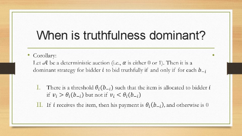 When is truthfulness dominant? • 