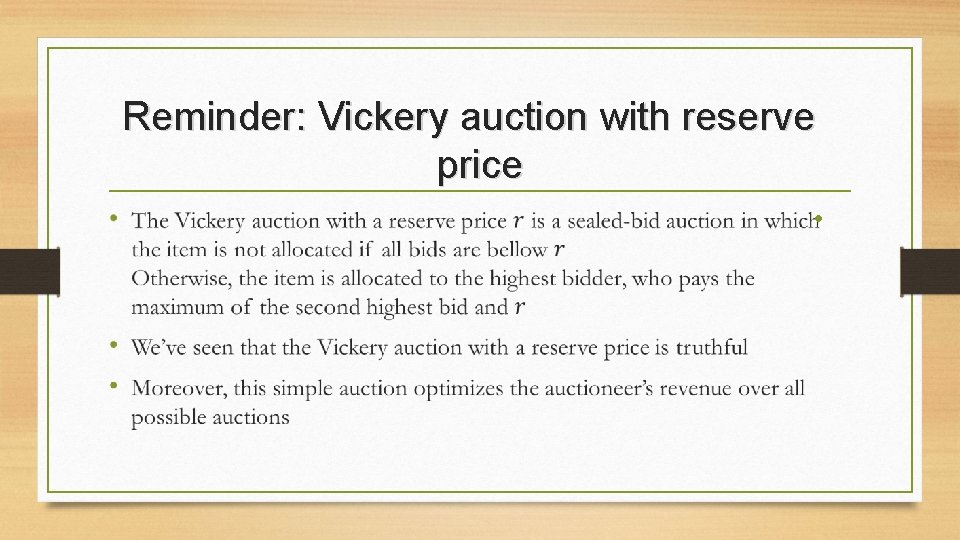 Reminder: Vickery auction with reserve price • 