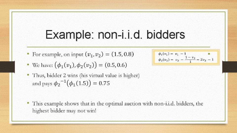 Example: non-i. i. d. bidders • 