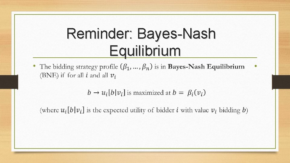 Reminder: Bayes-Nash Equilibrium • 
