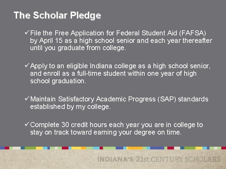 The Scholar Pledge ü File the Free Application for Federal Student Aid (FAFSA) by The Scholar Pledge ü File the Free Application for Federal Student Aid (FAFSA) by