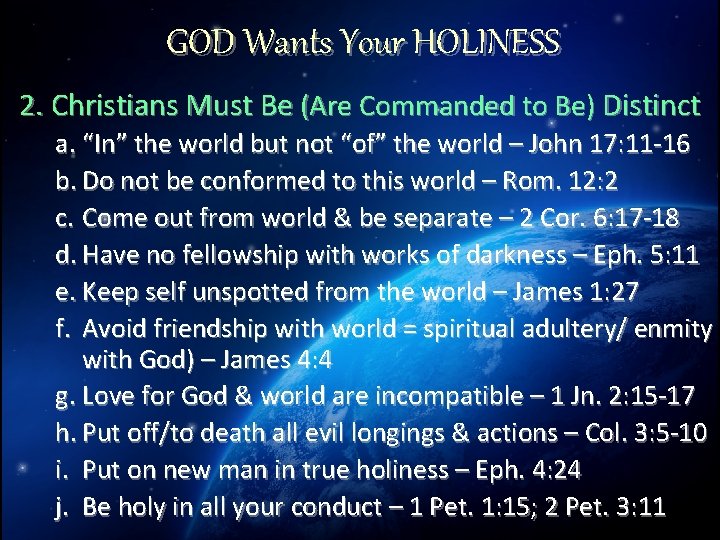 GOD Wants Your HOLINESS 2. Christians Must Be (Are Commanded to Be) Distinct a.