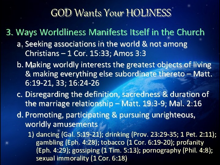 GOD Wants Your HOLINESS 3. Ways Worldliness Manifests Itself in the Church a. Seeking