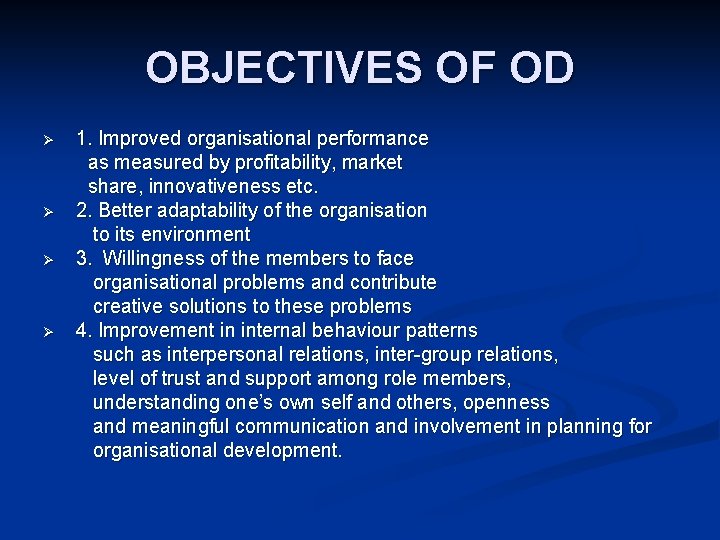 OBJECTIVES OF OD Ø Ø 1. Improved organisational performance as measured by profitability, market