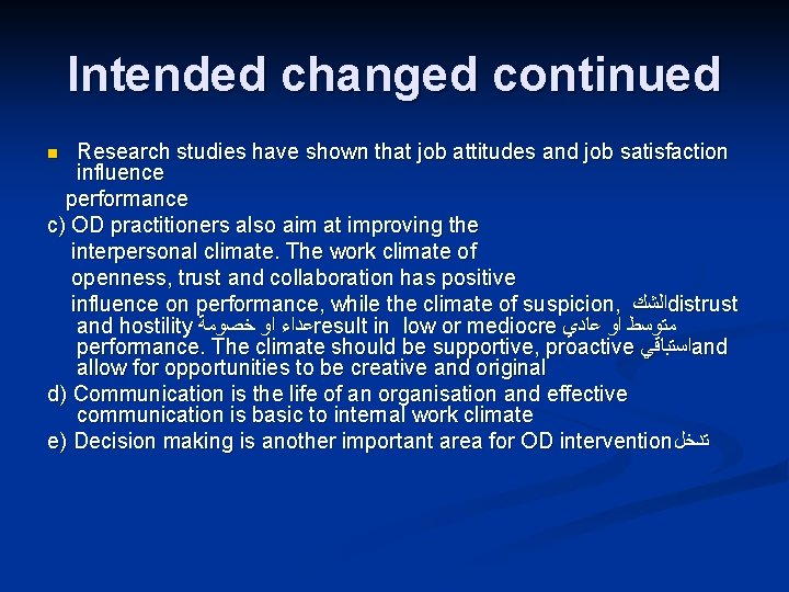 Intended changed continued Research studies have shown that job attitudes and job satisfaction influence