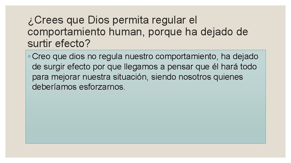 ¿Crees que Dios permita regular el comportamiento human, porque ha dejado de surtir efecto?