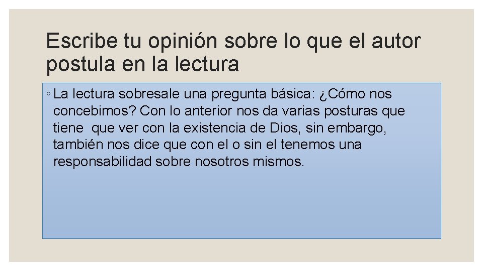 Escribe tu opinión sobre lo que el autor postula en la lectura ◦ La