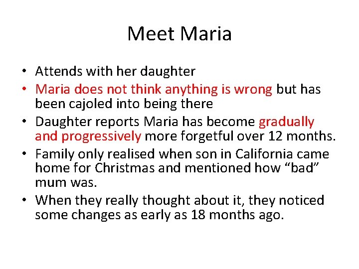 Meet Maria • Attends with her daughter • Maria does not think anything is