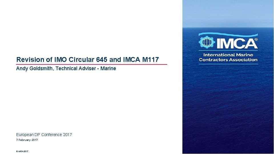 Revision of IMO Circular 645 and IMCA M 117 Andy Goldsmith, Technical Adviser -