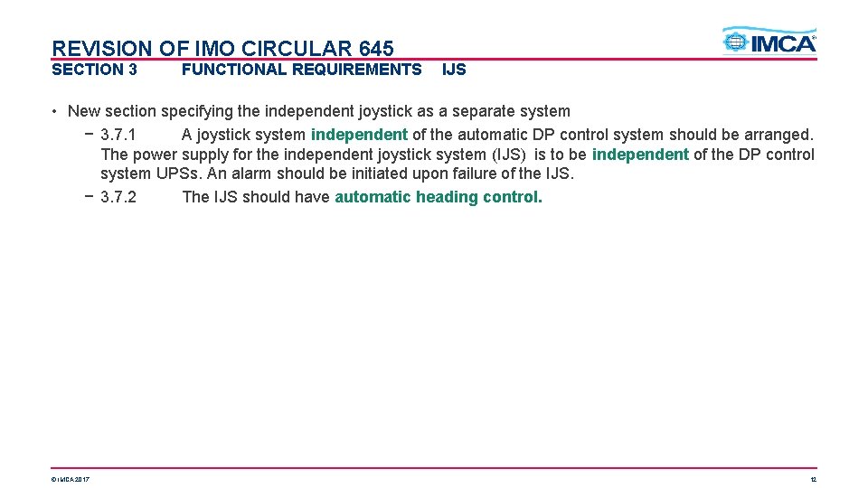 REVISION OF IMO CIRCULAR 645 SECTION 3 FUNCTIONAL REQUIREMENTS IJS • New section specifying