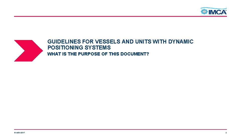 GUIDELINES FOR VESSELS AND UNITS WITH DYNAMIC POSITIONING SYSTEMS WHAT IS THE PURPOSE OF