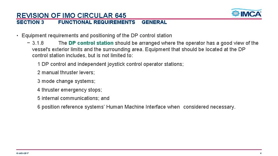 REVISION OF IMO CIRCULAR 645 SECTION 3 FUNCTIONAL REQUIREMENTS GENERAL • Equipment requirements and