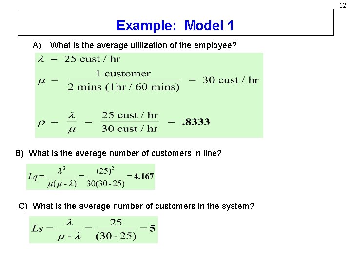 12 Example: Model 1 A) What is the average utilization of the employee? B)
