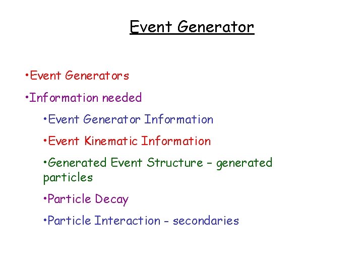 Event Generator • Event Generators • Information needed • Event Generator Information • Event