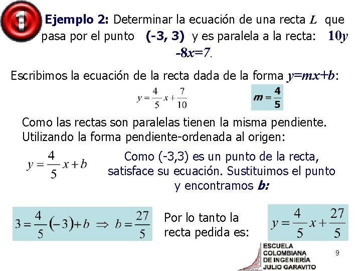 Ejemplo 2: Determinar la ecuación de una recta L que pasa por el punto