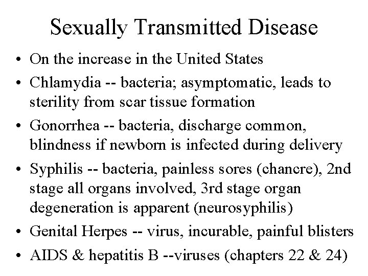 Sexually Transmitted Disease • On the increase in the United States • Chlamydia --