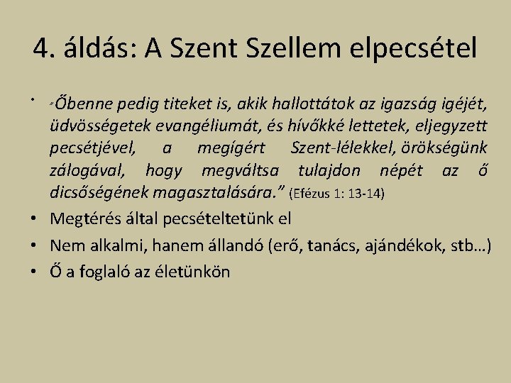 4. áldás: A Szent Szellem elpecsétel • „Őbenne pedig titeket is, akik hallottátok az