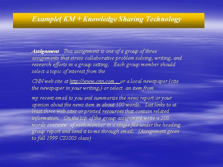 Example( KM + Knowledge Sharing Technology Assignment This assignment is one of a group Example( KM + Knowledge Sharing Technology Assignment This assignment is one of a group