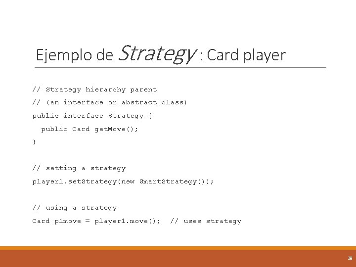 Ejemplo de Strategy : Card player // Strategy hierarchy parent // (an interface or