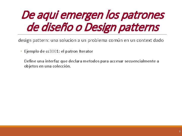 De aqui emergen los patrones de diseño o Design patterns design pattern: una solucion