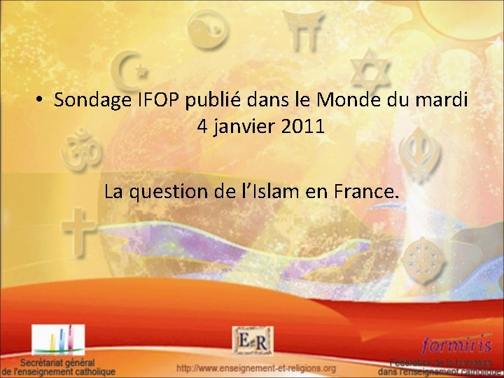  • Sondage IFOP publié dans le Monde du mardi 4 janvier 2011 La