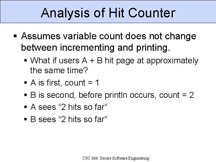 Analysis of Hit Counter Assumes variable count does not change between incrementing and printing.