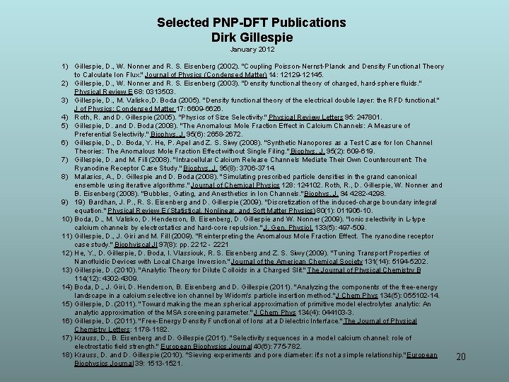 Selected PNP-DFT Publications Dirk Gillespie January 2012 1) Gillespie, D. , W. Nonner and