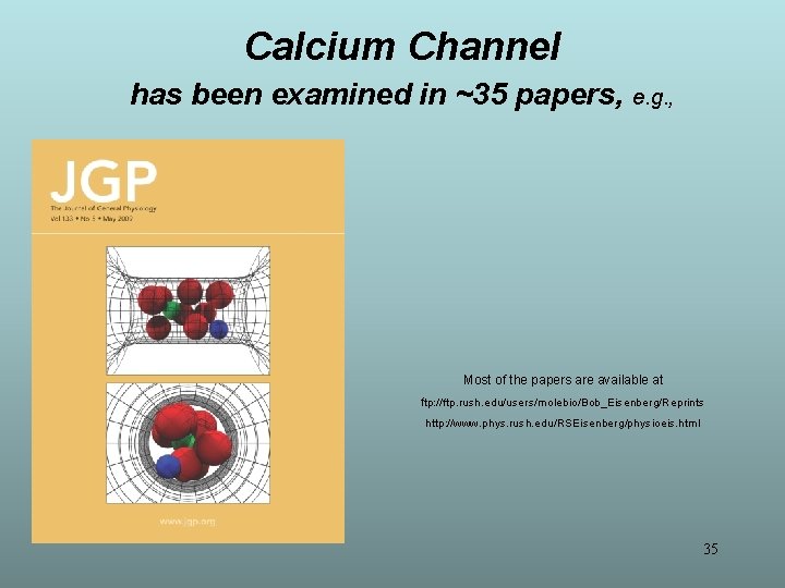 Calcium Channel has been examined in ~35 papers, e. g. , Most of the