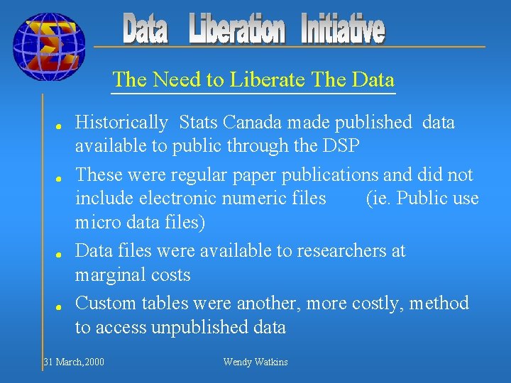 The Need to Liberate The Data n n Historically Stats Canada made published data