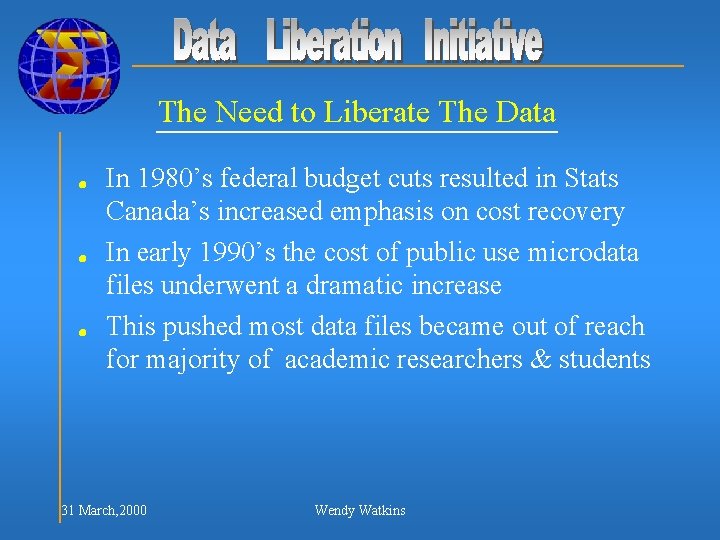 The Need to Liberate The Data n n n In 1980’s federal budget cuts