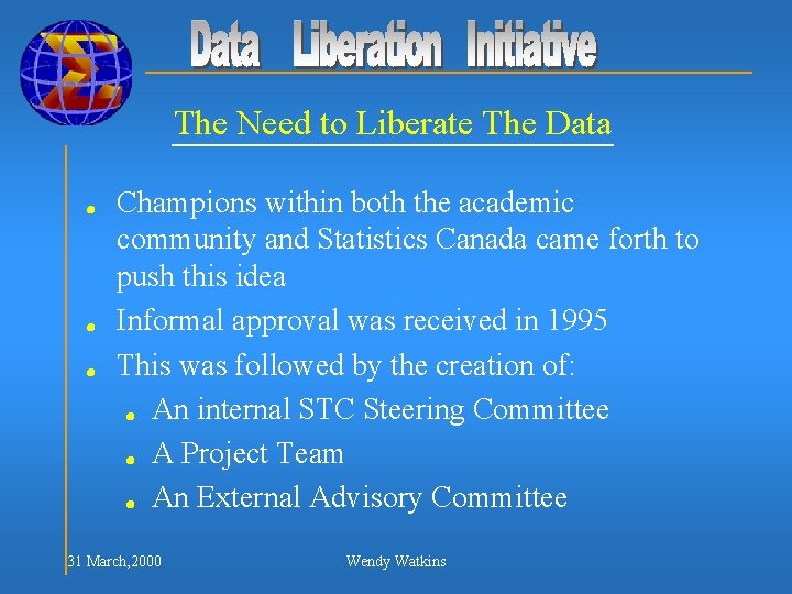 The Need to Liberate The Data n n n Champions within both the academic