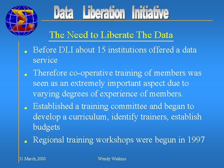 The Need to Liberate The Data n n Before DLI about 15 institutions offered