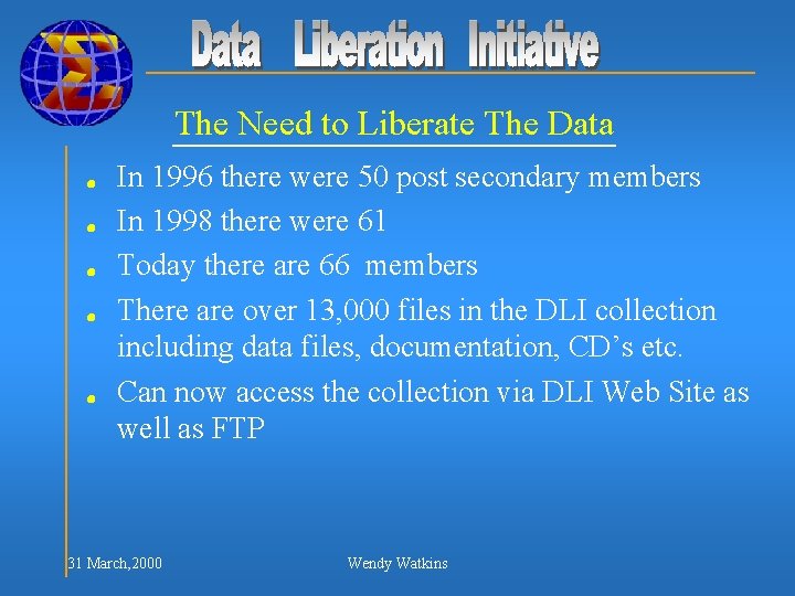 The Need to Liberate The Data n n n In 1996 there were 50