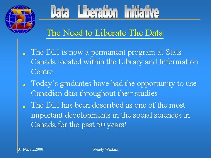 The Need to Liberate The Data n n n The DLI is now a