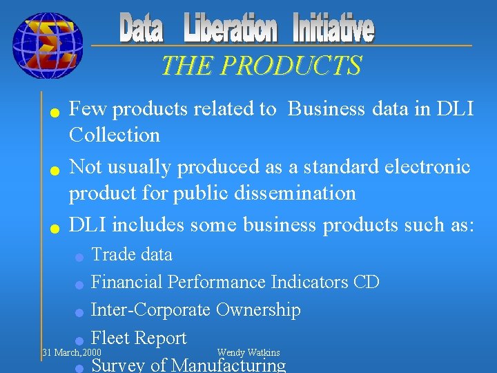 THE PRODUCTS n n n Few products related to Business data in DLI Collection