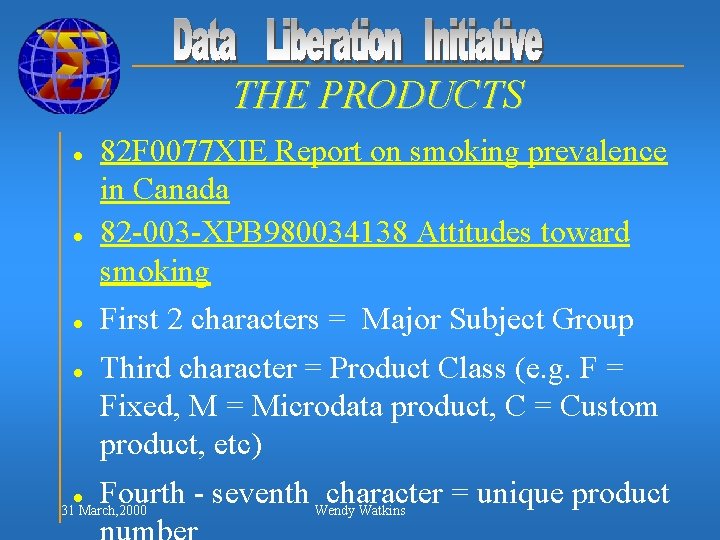 THE PRODUCTS l l 82 F 0077 XIE Report on smoking prevalence in Canada