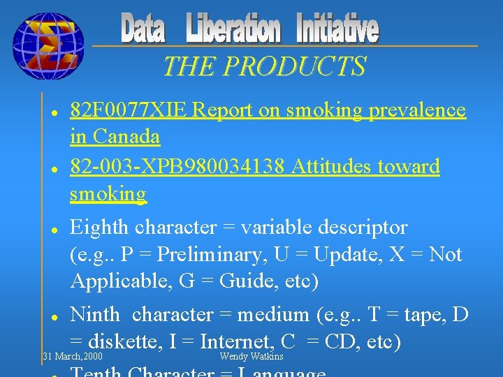 THE PRODUCTS l l 82 F 0077 XIE Report on smoking prevalence in Canada