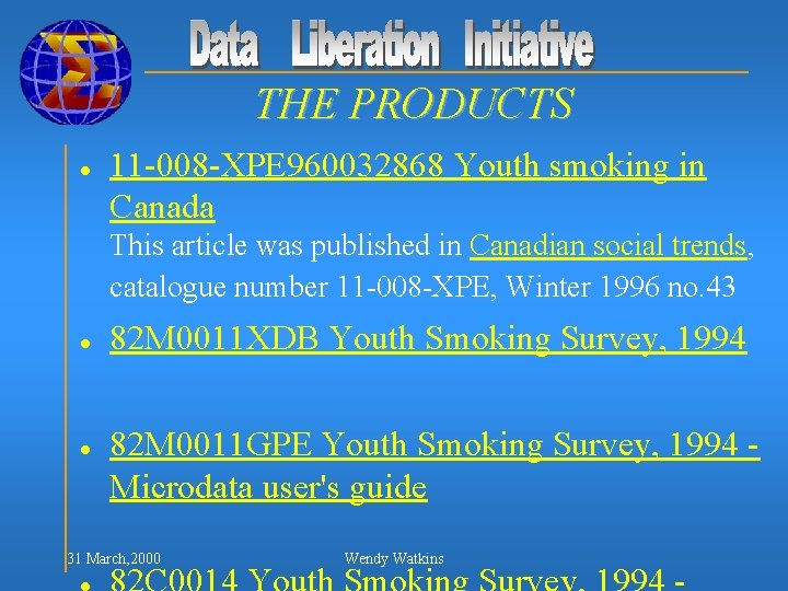 THE PRODUCTS l 11 -008 -XPE 960032868 Youth smoking in Canada This article was