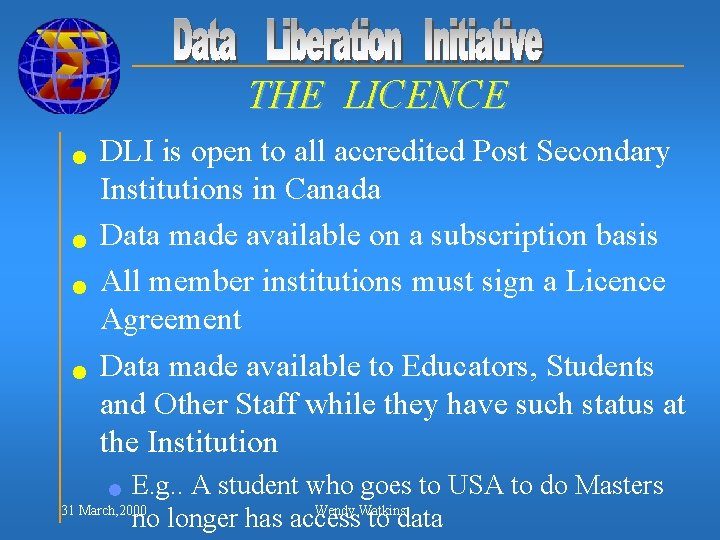 THE LICENCE n n DLI is open to all accredited Post Secondary Institutions in