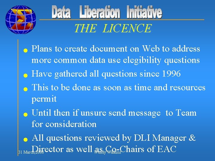 THE LICENCE Plans to create document on Web to address more common data use