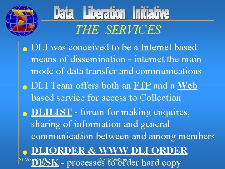 THE SERVICES DLI was conceived to be a Internet based means of dissemination -